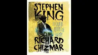 La caja de botones de Gwendy - Stephen King y Richard Chizmar - Audiolibro Español Latino - C.M.