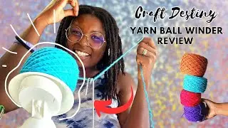 🧶 Craft Destiny Yarn Ball Winder Review + How to Use it ✨