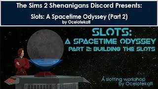 3/01/2025 Slots: A Spacetime Odyssey (Part 2) Host: ocelotekatl