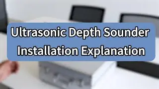 Ultrasonic Depth Sounder Installation Explanation