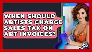 When Should Artists Charge Sales Tax On Art Invoices? - The Virtual Art Desk