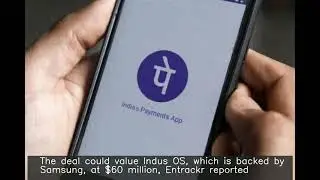 PhonePe in talks to acquire Indus OS for $60 million: Report