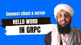 gRPC Project Tutorial | Hello World in gRPC | Connecting Client and Server