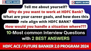 HDFC ACE BANKER PROGRAM INTERVIEW QUESTIONS AND ANSWERS 2024 | HDFC FUTURE 2.0 BANKER PROGRAM 2024