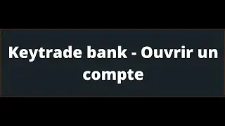 Keytrade bank - Ouvrir un compte