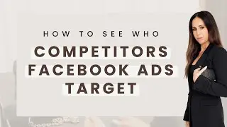 How to see who competitors Facebook Ads target