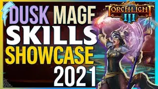 Torchlight 3 - Dusk Mage Class Skills Showcase 2021 Edition