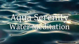 Aqua Serenity | Water Elemental Visualization Meditation