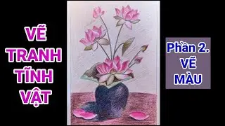 Tranh Tĩnh Vật M&agrave;u #2/2 VẼ M&Agrave;U/ KC art 3
