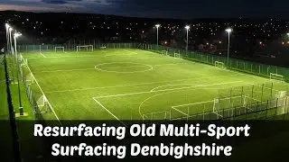 Resurfacing Old Multi Sport Surfacing Denbighshire