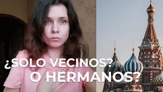 ¿Por qué los rusos y ucranianos somos como una familia? | Relación entre nuestros pueblos