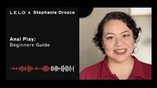 Beginners Guide to Anal Play with Stephanie Orozco