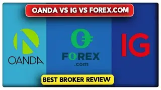 Oanda vs IG vs Forex.com: Best Broker Review (2025)
