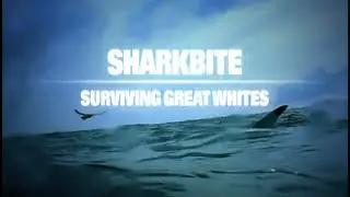 Sharkbite: Surviving Great Whites (2005)