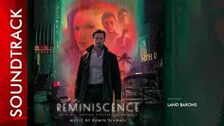 Reminiscence Soundtrack &ndash; Land Barons (by Ramin Djawadi)