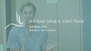 Phoenix Spine & Joint | Jeff Martin, M.D. Spine Surgeon