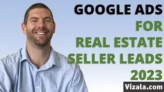 Using Google Ads for Real Estate Seller Leads 2023