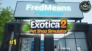 I Opened a Pet Shop | Exotica 2 Pet Shop Simulator Gameplay (First Look)
