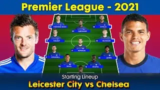 Leicester City vs Chelsea starting lineup | Leicester City Starting XI | Chelsea Starting XI