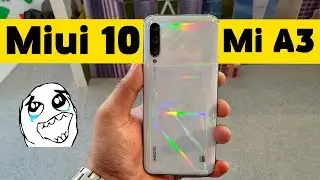 ДОЖДАЛИСЬ Miui 10 на Xiaomi Mi A3 | ПЕРВАЯ СБОРКА | ЖДЁМ Miui 11