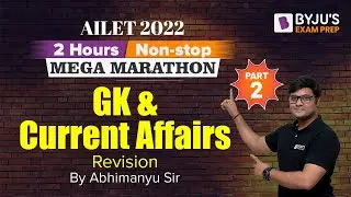 GK & Current Affairs Marathon | AILET 2022 Current Affairs Revision | Part 2 | BYJU&rsquo;S Exam Prep
