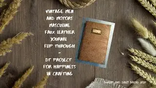 Vintage Men & Motors Faux Leather Journal Flip Through - DT Project for Happiness in Crafting