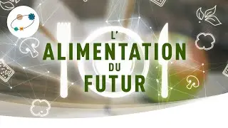 L'alimentation du futur
