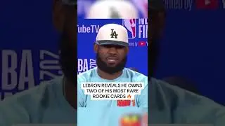 LeBron James reveals he Owns Two of his Rarest Rookie Cards