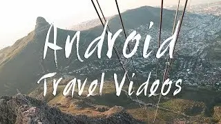 How to create a Travel Video with an Android Device - Online Course