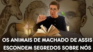 Os animais de Machado de Assis escondem segredos sobre nós | A ARCA DE MACHADO DE ASSIS