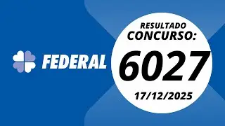 Loteria Federal Resultado Concurso 6027-5 17/12/2025