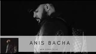 ANIS BACHA  - C.V - | ( OFFICIAL AUDIO) 