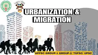 URBANISATION AND MIGRATION | in Telugu and English |￼APPSC TSPSC UPSC