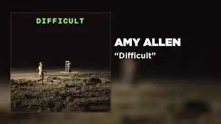 Amy Allen - Difficult [Official Audio]