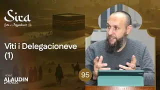 95. Viti i Delegacioneve (Pjesa 1) - Hoxhë Alaudin Abazi