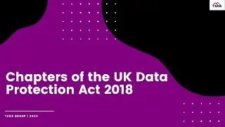 Chapters of the UK data protection act 2018