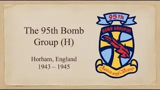 Tribute to the 95th Bomb Group &ndash; We'll Meet Again