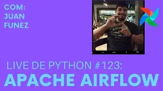 Live de Python #123 - Apache Airflow com Juan Funez