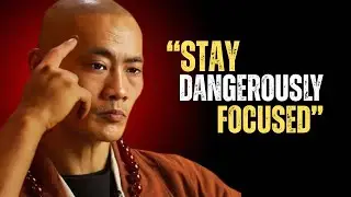 Stay Dangerously FOCUSED Until Nothing Can Distract You | Shaolin Master Best Speech || Future..