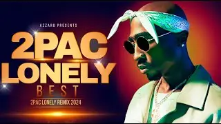 2Pac remix - Lonely 2024 (Azzaro Remix)