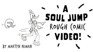 Soul Jump - Rough Comic Video - By Martyn Niman