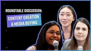 Roundtable Discussion: Content Creation & Media Buying