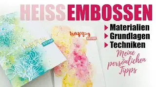 Heiß Embossen Grundlagen TEIL 1 (Materialien, Wie es geht, Technik-Tipp)