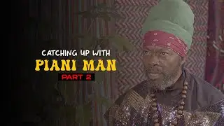 Catching up with: PIANI MAN | S1 E1 | part 2
