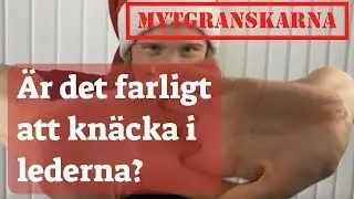 2 Är det farligt att knäcka i lederna?  - LTH:s julkalender 2018