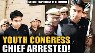 Indian Youth Congress Chief Uday Bhanu Chib arrested over &lsquo;shirtless&rsquo; protest at AI Summit