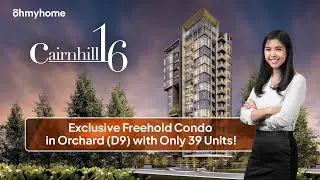 Cairnhill 16 | Exclusive Freehold Condo in Orchard (D9) with Only 39 Units!