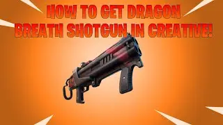 How to get Dragon Breath shotgun in fortnite creative