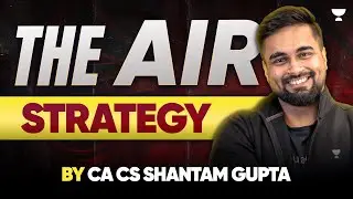 CA Intermediate Sep 2024 में AIR लाने की Strategy | Ft. CA CS Shantam Gupta