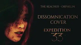 The Reacher - Orphelin (CLAIR OBSCUR EXPEDITION 33) Reupload